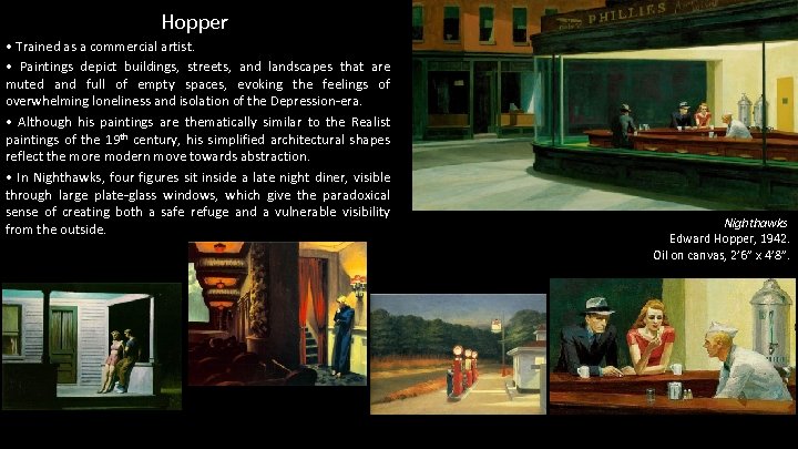 Hopper • Trained as a commercial artist. • Paintings depict buildings, streets, and landscapes