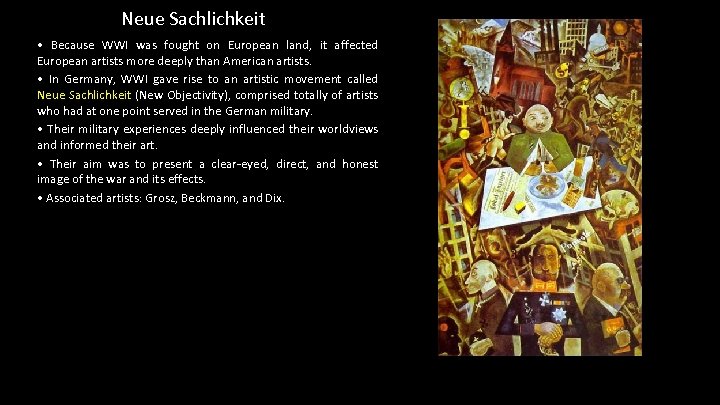 Neue Sachlichkeit • Because WWI was fought on European land, it affected European artists