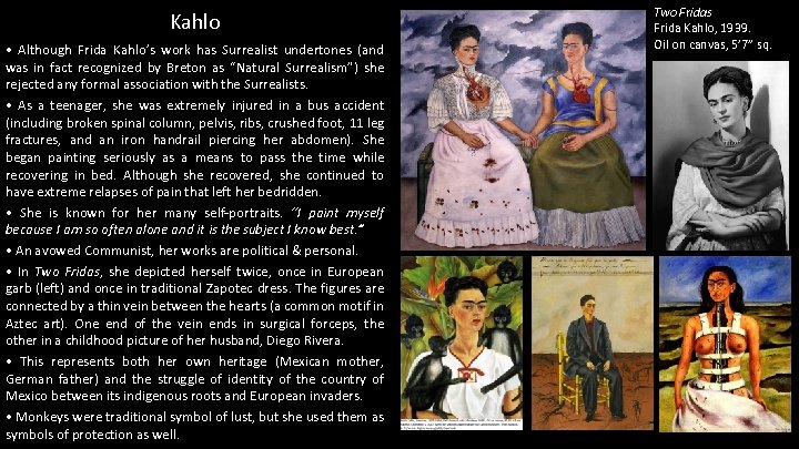 Kahlo • Although Frida Kahlo’s work has Surrealist undertones (and was in fact recognized