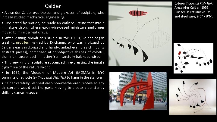 Calder • Alexander Calder was the son and grandson of sculptors, who initially studied