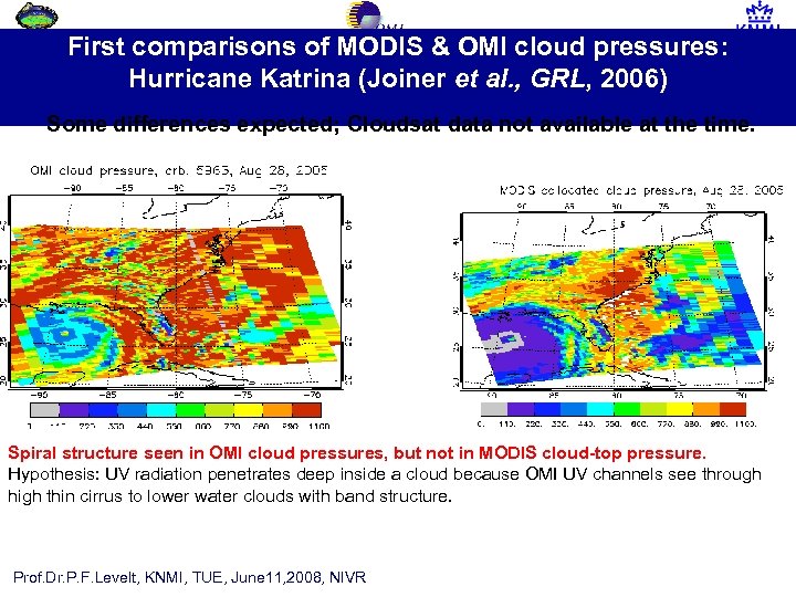 First comparisons of MODIS & OMI cloud pressures: Hurricane Katrina (Joiner et al. ,