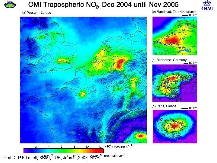 Prof. Dr. P. F. Levelt, KNMI, TUE, June 11, 2008, NIVR 