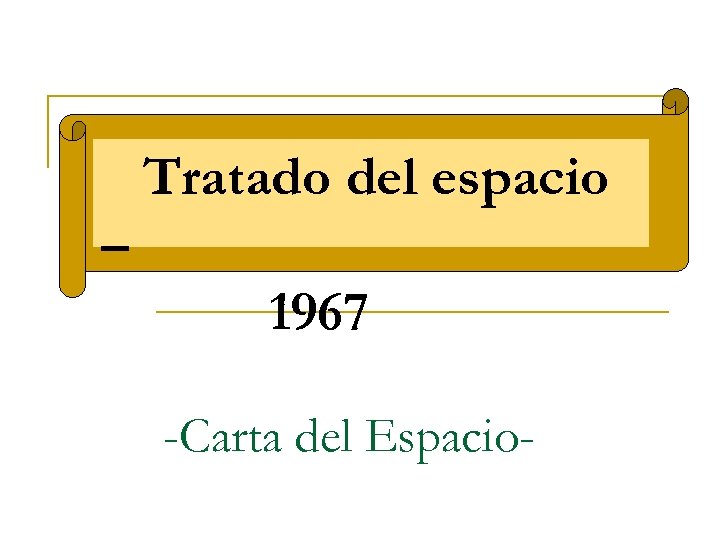 Tratado del espacio – 1967 -Carta del Espacio- 