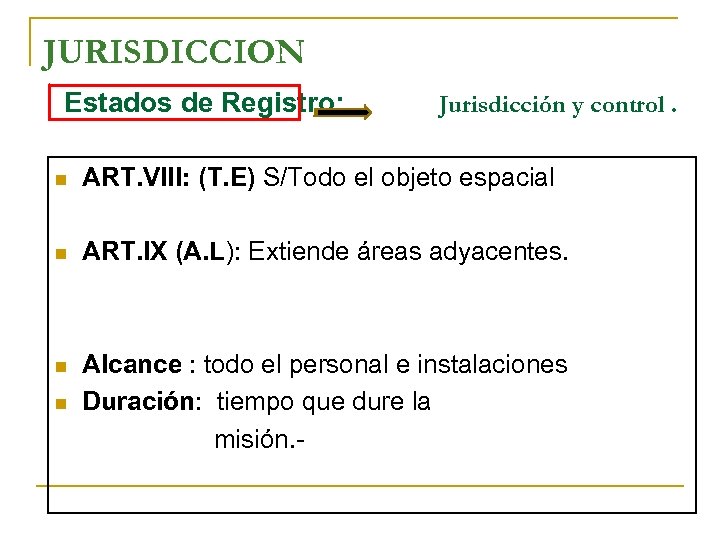 JURISDICCION Estados de Registro: Jurisdicción y control. n ART. VIII: (T. E) S/Todo el