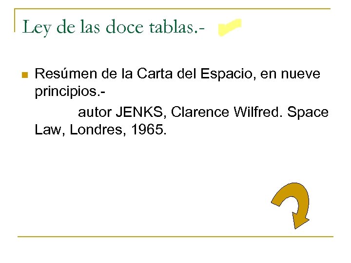 Ley de las doce tablas. Resúmen de la Carta del Espacio, en nueve principios.
