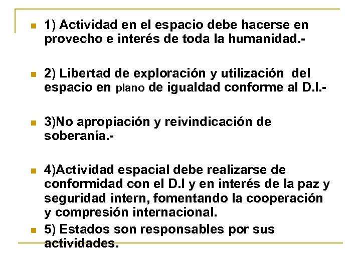 n 1) Actividad en el espacio debe hacerse en provecho e interés de toda