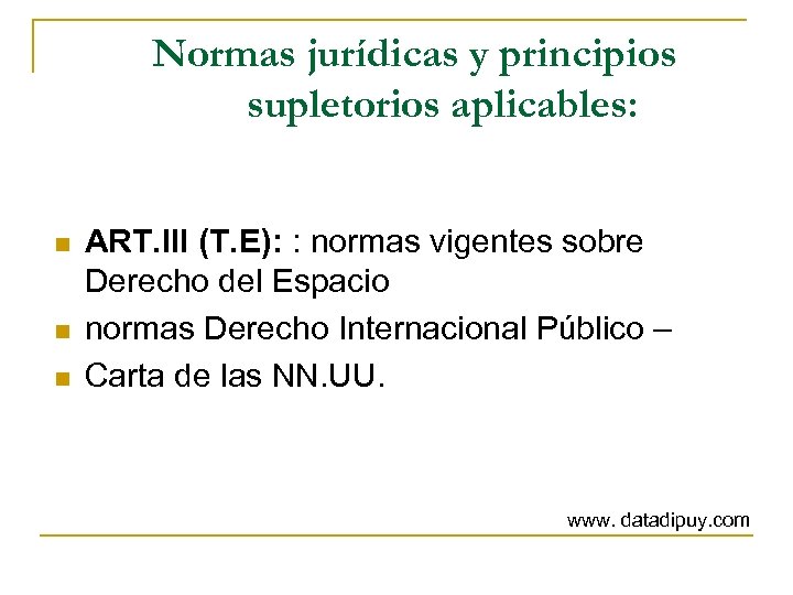 Normas jurídicas y principios supletorios aplicables: n n n ART. III (T. E): :