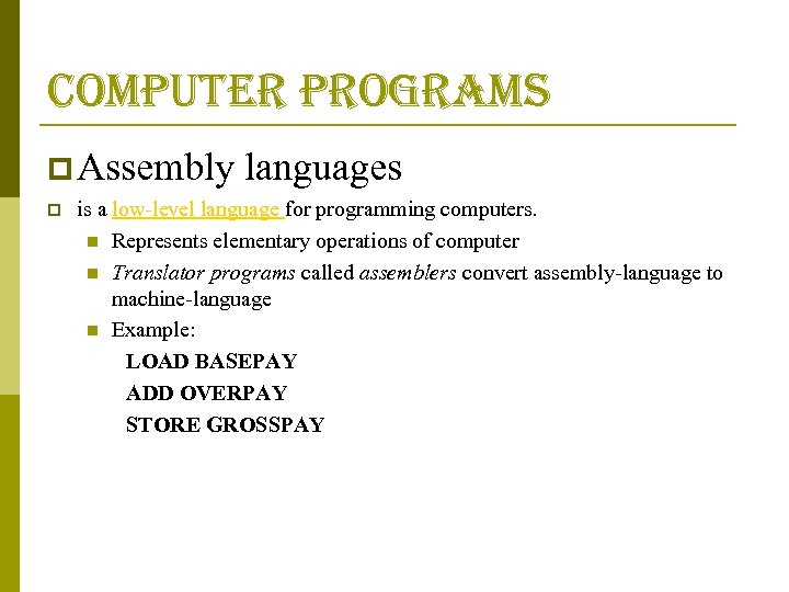 computer programs p Assembly languages p is a low-level language for programming computers. n