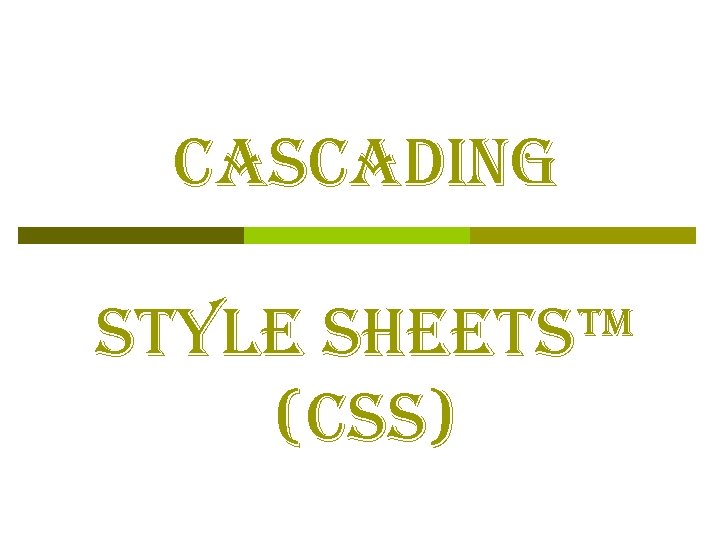cascading style sheets™ (css) 