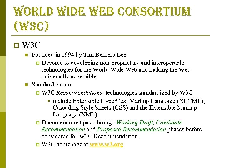 world wide web consortium (w 3 c) p W 3 C n n Founded