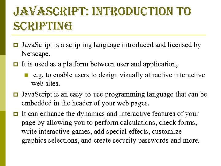 javascript: introduction to scripting p p Java. Script is a scripting language introduced and