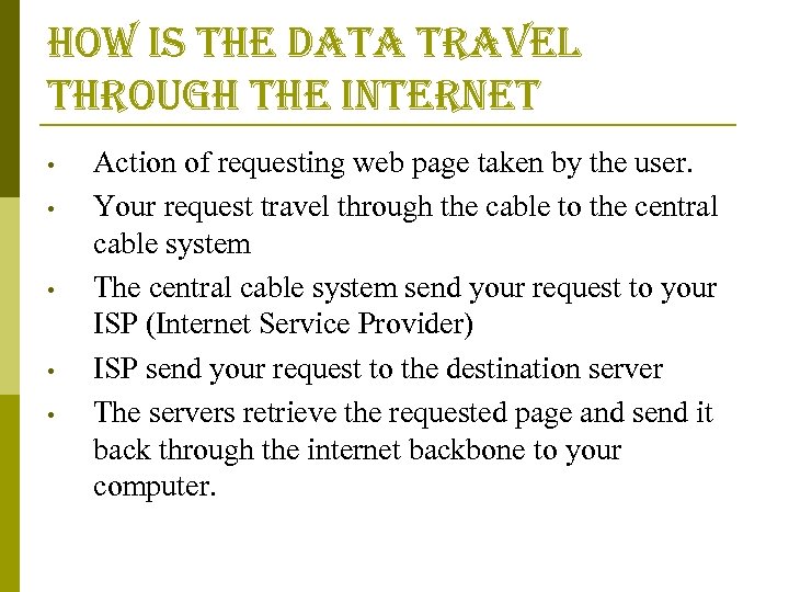 how is the data travel through the internet • • • Action of requesting