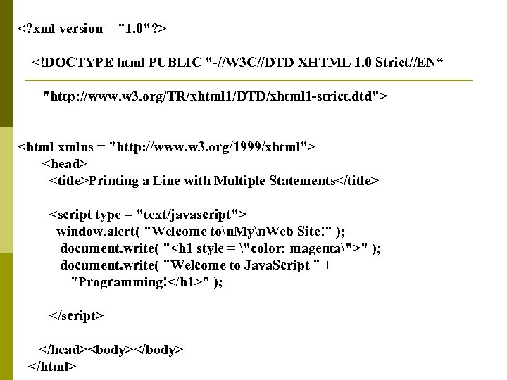 <? xml version = "1. 0"? > <!DOCTYPE html PUBLIC "-//W 3 C//DTD XHTML