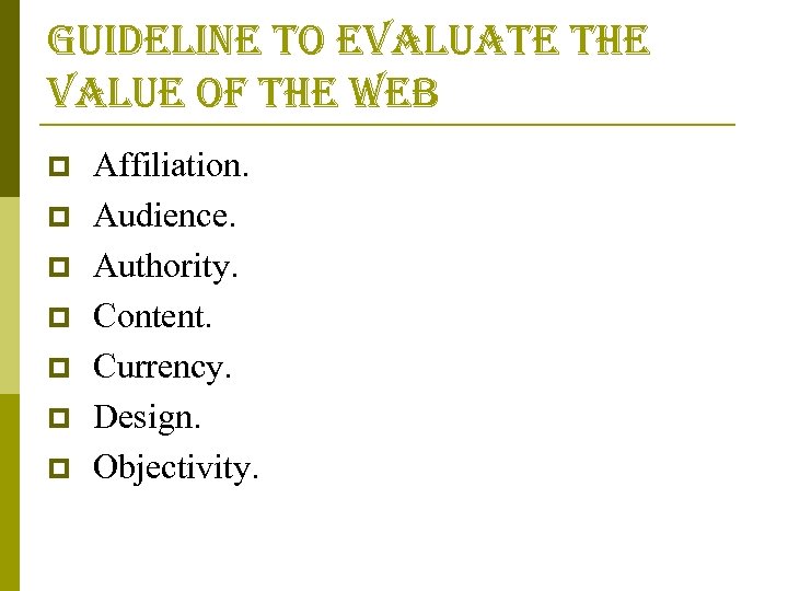 guideline to evaluate the value of the web p p p p Affiliation. Audience.