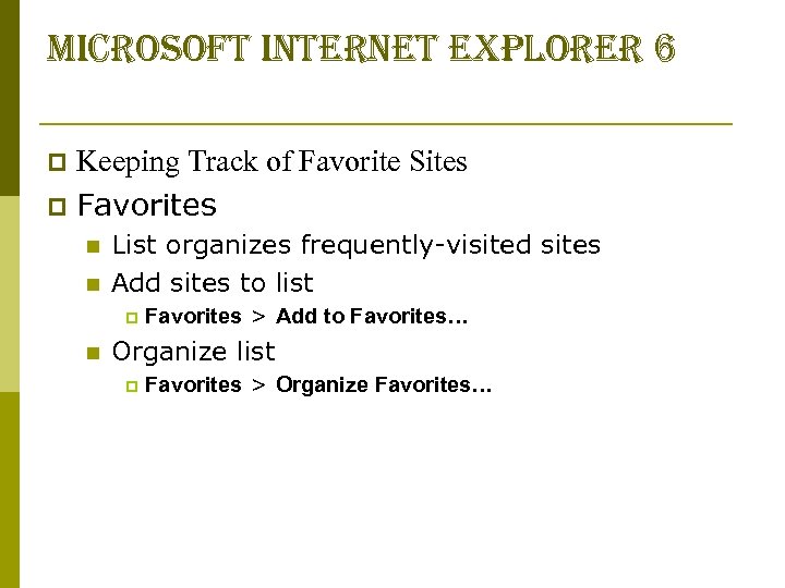 microsoft internet explorer 6 Keeping Track of Favorite Sites p Favorites p n n