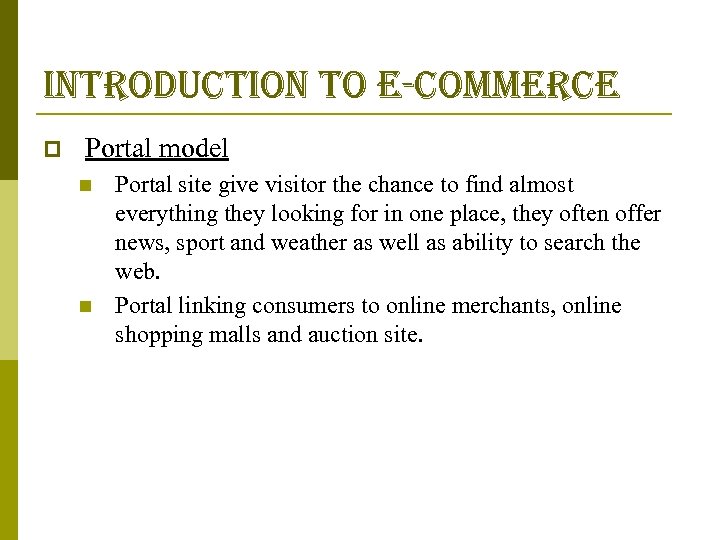 introduction to e-commerce p Portal model n n Portal site give visitor the chance