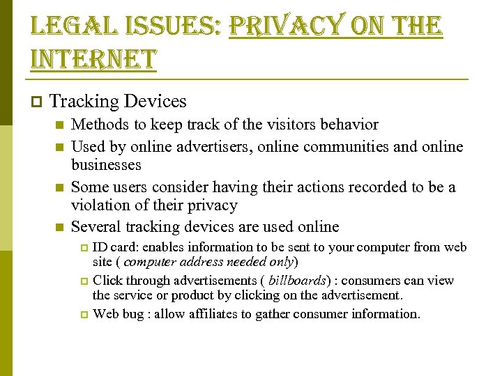 legal issues: privacy on the internet p Tracking Devices n n Methods to keep