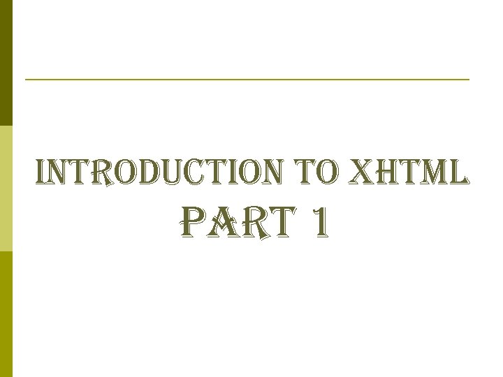 introduction to xhtml part 1 