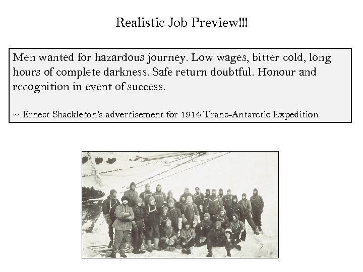 Realistic Job Preview!!! Men wanted for hazardous journey. Low wages, bitter cold, long hours