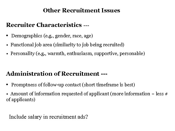 Other Recruitment Issues Recruiter Characteristics --- • Demographics (e. g. , gender, race, age)