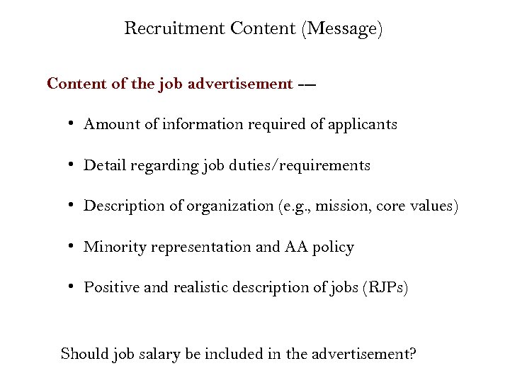 Recruitment Content (Message) Content of the job advertisement --- • Amount of information required