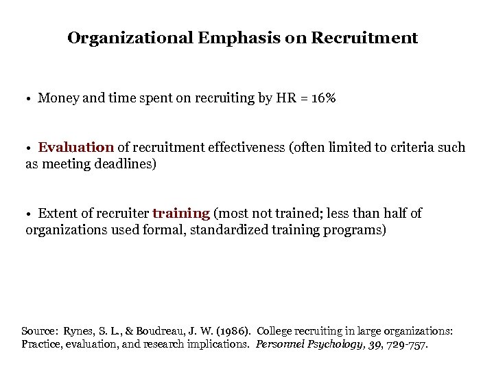 Organizational Emphasis on Recruitment • Money and time spent on recruiting by HR =