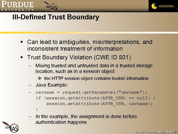 Ill-Defined Trust Boundary Can lead to ambiguities, misinterpretations, and inconsistent treatment of information Trust