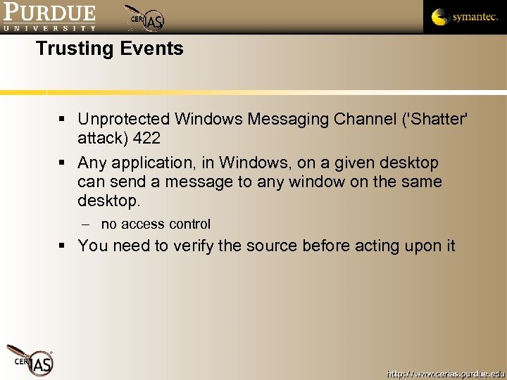 Trusting Events Unprotected Windows Messaging Channel ('Shatter' attack) 422 Any application, in Windows, on