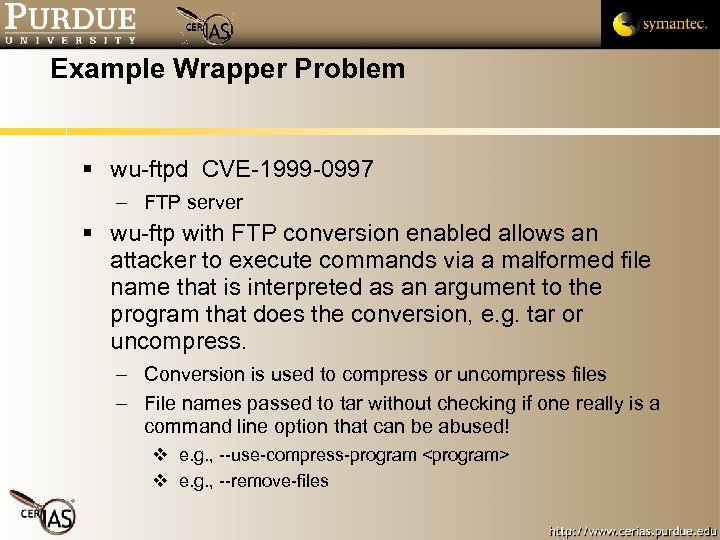 Example Wrapper Problem wu-ftpd CVE-1999 -0997 – FTP server wu-ftp with FTP conversion enabled