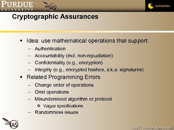 Cryptographic Assurances Idea: use mathematical operations that support: – – Authentication Accountability (incl. non-repudiation)