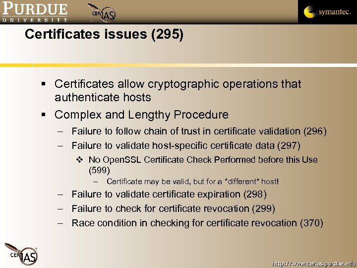 Certificates issues (295) Certificates allow cryptographic operations that authenticate hosts Complex and Lengthy Procedure