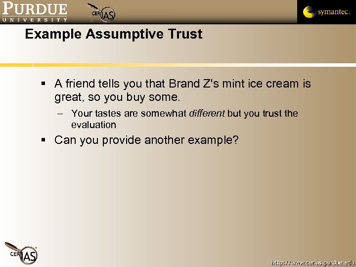 Example Assumptive Trust A friend tells you that Brand Z's mint ice cream is