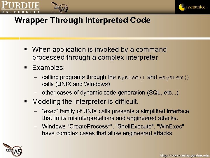 Wrapper Through Interpreted Code When application is invoked by a command processed through a