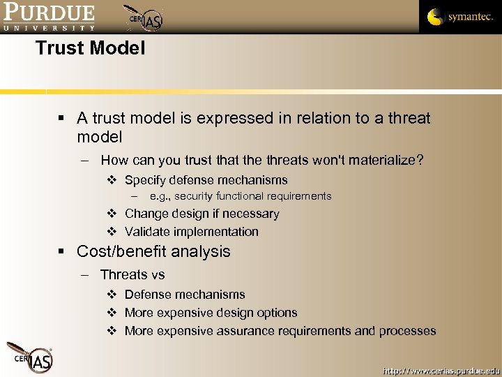 Trust Model A trust model is expressed in relation to a threat model –