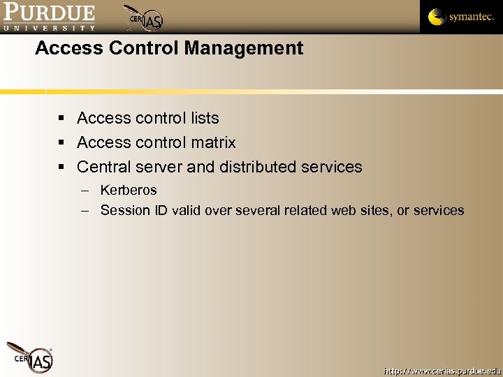 Access Control Management Access control lists Access control matrix Central server and distributed services