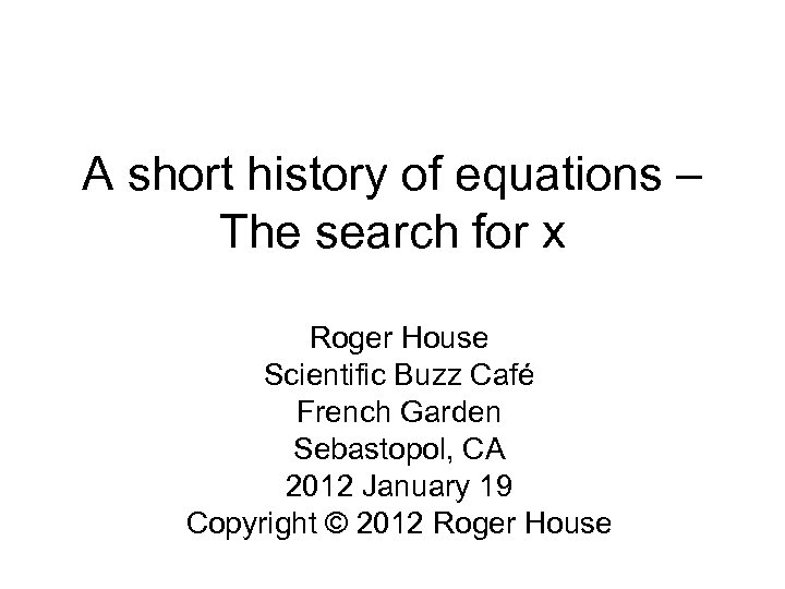 A short history of equations – The search for x Roger House Scientific Buzz