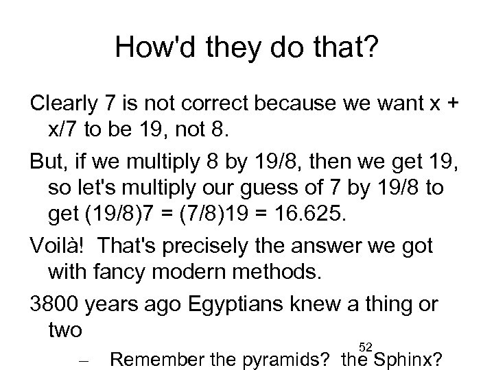How'd they do that? Clearly 7 is not correct because we want x +