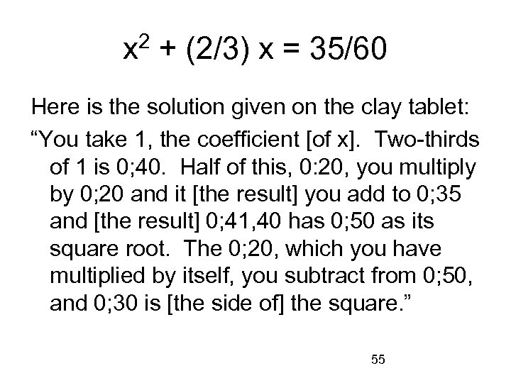 x 2 + (2/3) x = 35/60 Here is the solution given on the