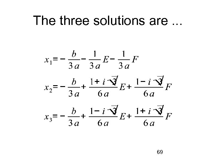 The three solutions are. . . 69 