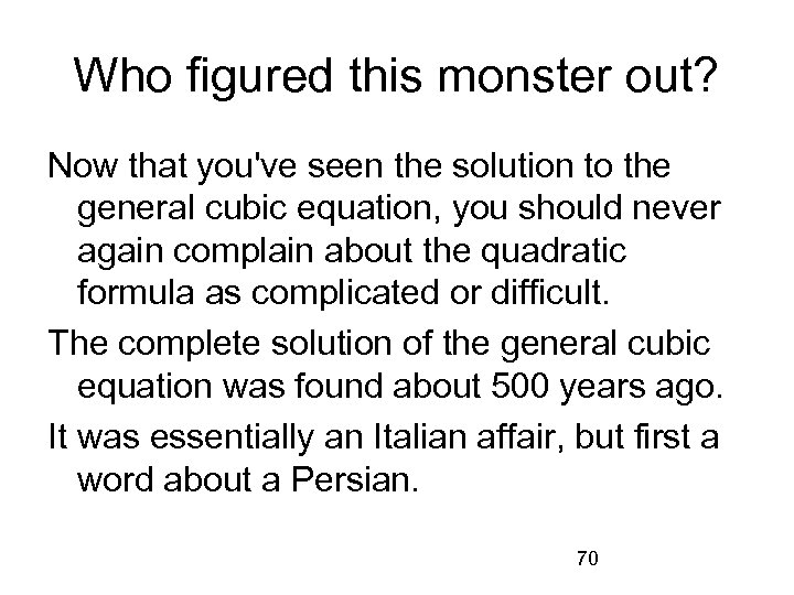 Who figured this monster out? Now that you've seen the solution to the general