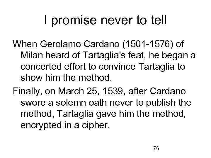 I promise never to tell When Gerolamo Cardano (1501 -1576) of Milan heard of