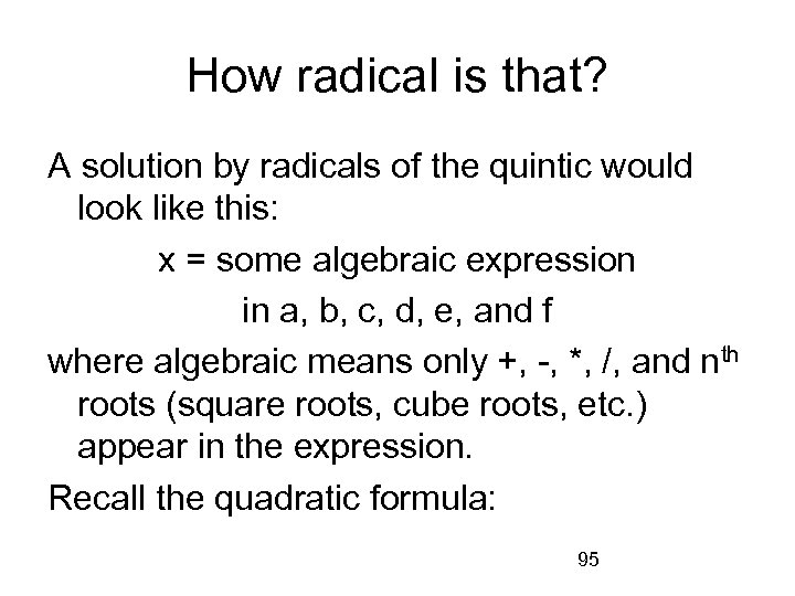 How radical is that? A solution by radicals of the quintic would look like