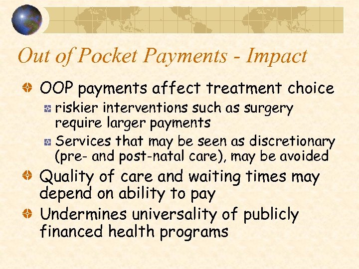 Out of Pocket Payments - Impact OOP payments affect treatment choice riskier interventions such
