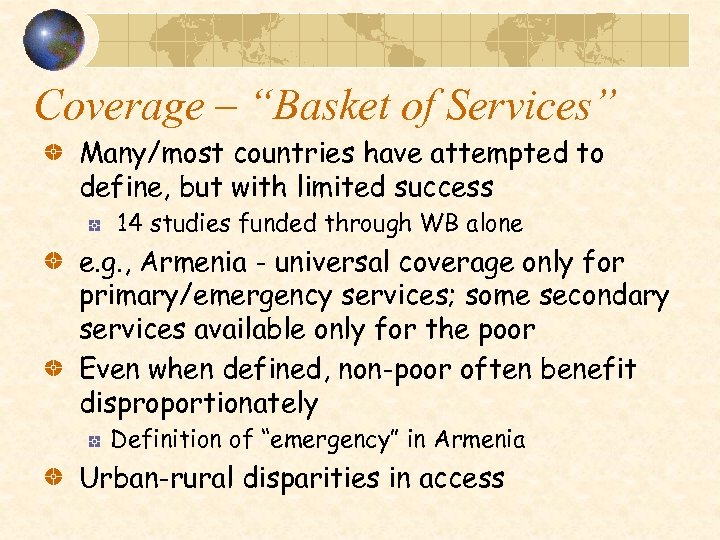 Coverage – “Basket of Services” Many/most countries have attempted to define, but with limited