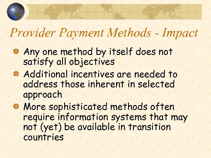 Provider Payment Methods - Impact Any one method by itself does not satisfy all