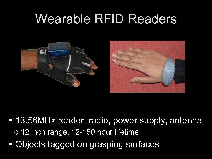 Wearable RFID Readers § 13. 56 MHz reader, radio, power supply, antenna o 12