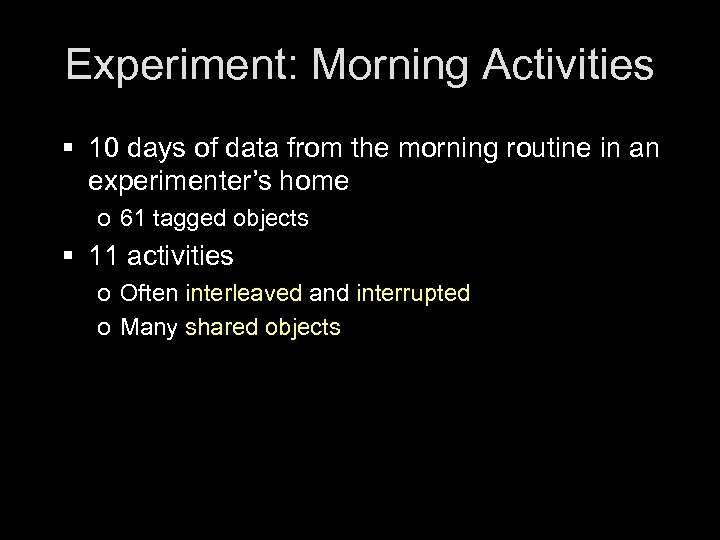 Experiment: Morning Activities § 10 days of data from the morning routine in an