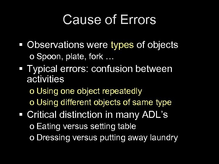 Cause of Errors § Observations were types of objects o Spoon, plate, fork …