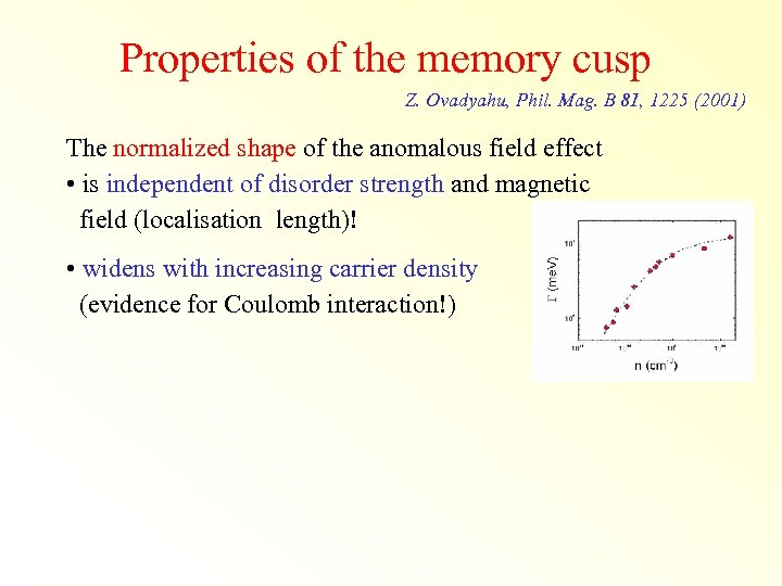 Properties of the memory cusp Z. Ovadyahu, Phil. Mag. B 81, 1225 (2001) The