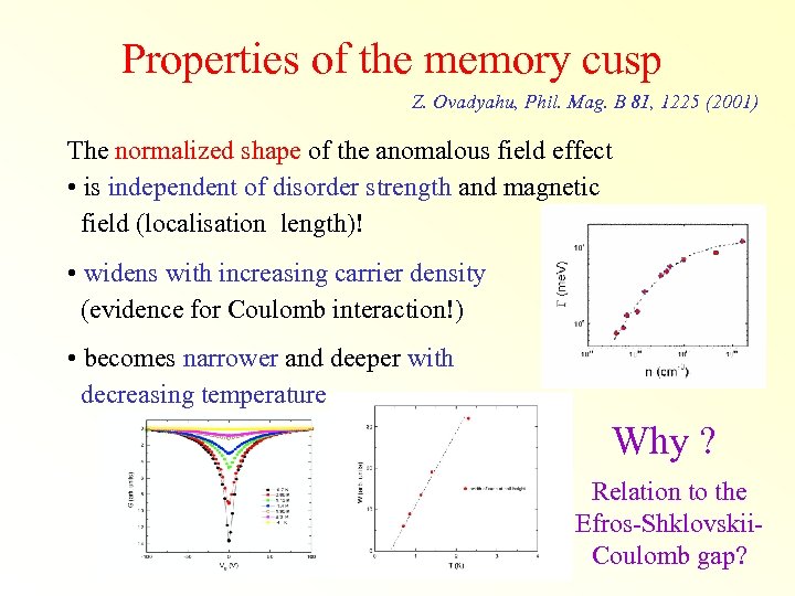 Properties of the memory cusp Z. Ovadyahu, Phil. Mag. B 81, 1225 (2001) The